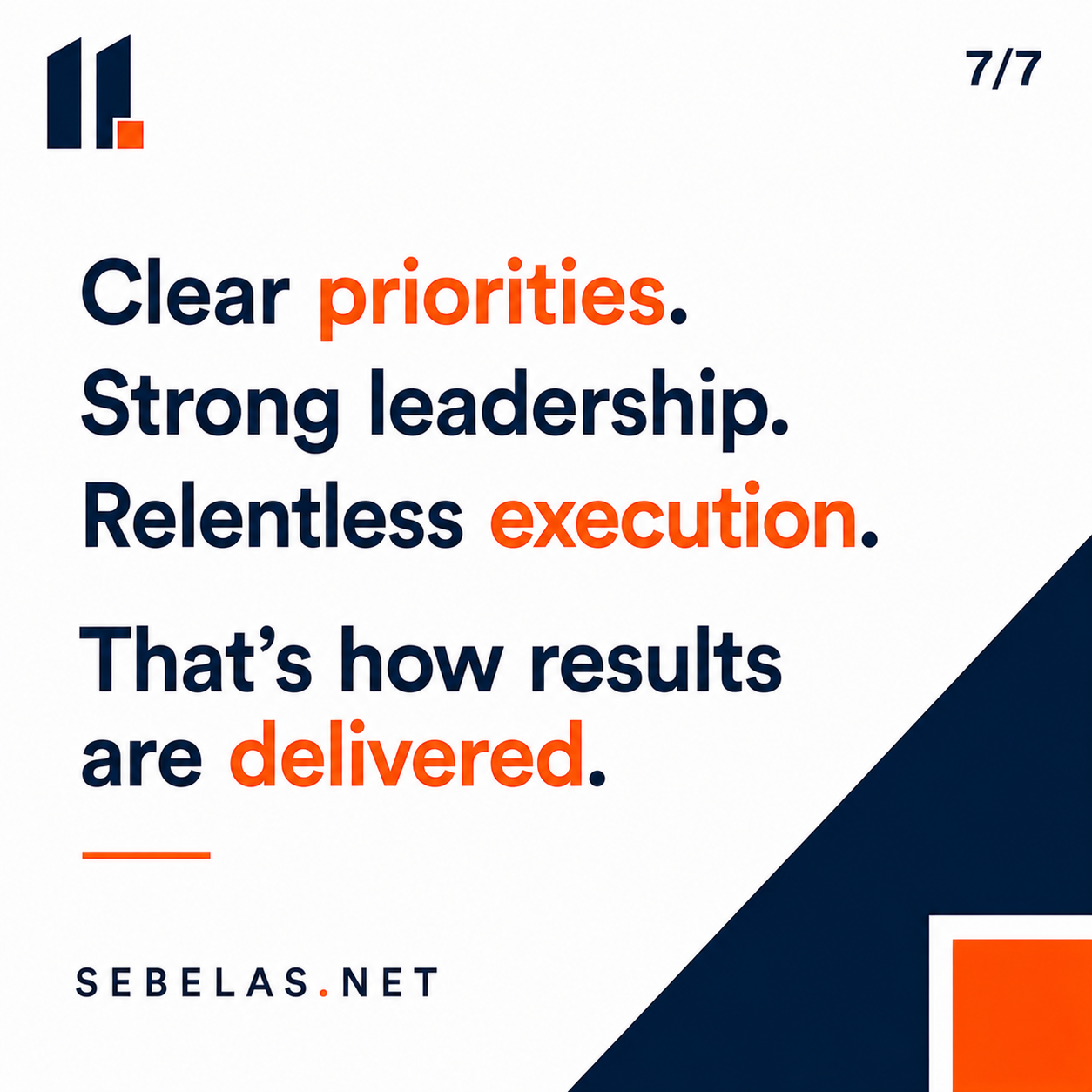 Clear priorities, strong leadership, relentless execution
